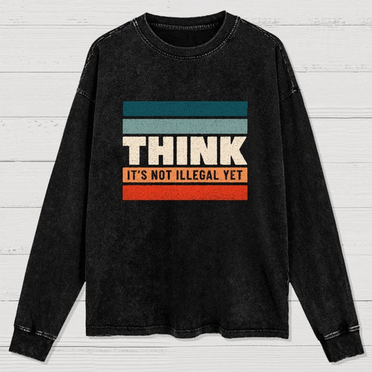 Think – Still Legal Washed Long Sleeve Tee