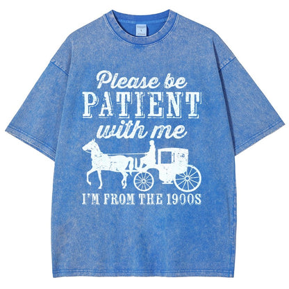 Be Patient With Me From The 1900s Vintage Distressed T-shirt