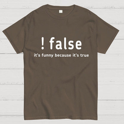 False It's Funny Because It's True Geeky T-Shirt
