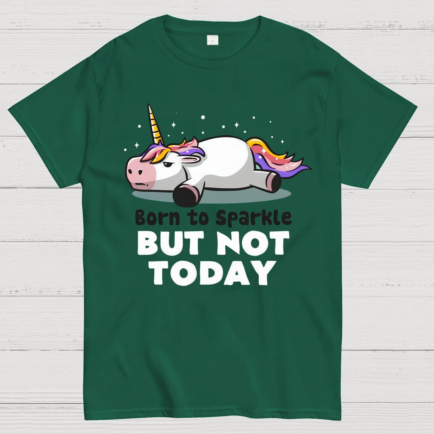 Born To Sparkle But Not Today Geek T-Shirt