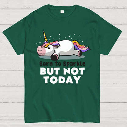 Born To Sparkle But Not Today Geek T-Shirt