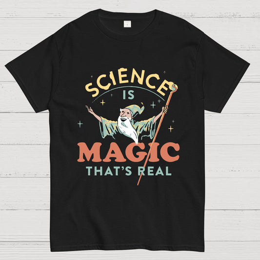 Science Is Magic That‘s Real Geek T-Shirt