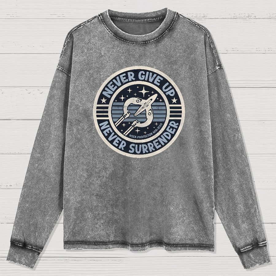 Never Give Up Never Surrender! Geek Washed Long Sleeve Tee