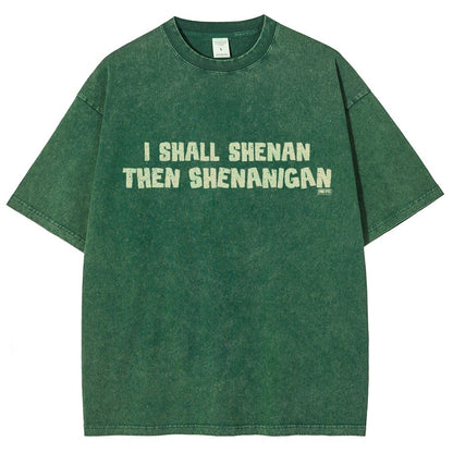 I Shall Shenan Then Shenanigan Vintage Distressed T-shirt