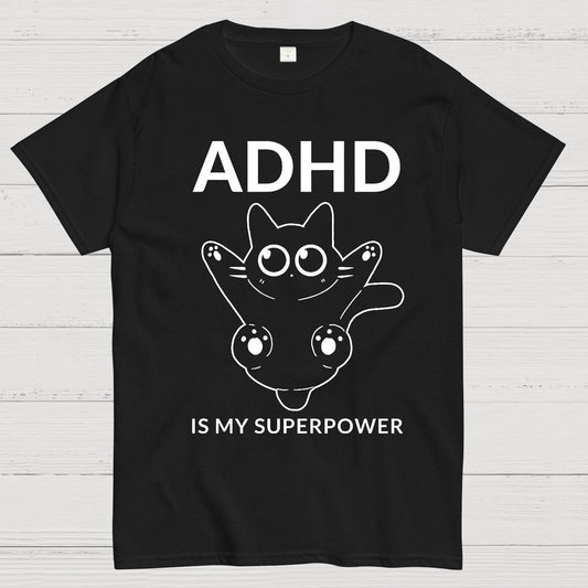 ADHD is my superpower Geek T-Shirt