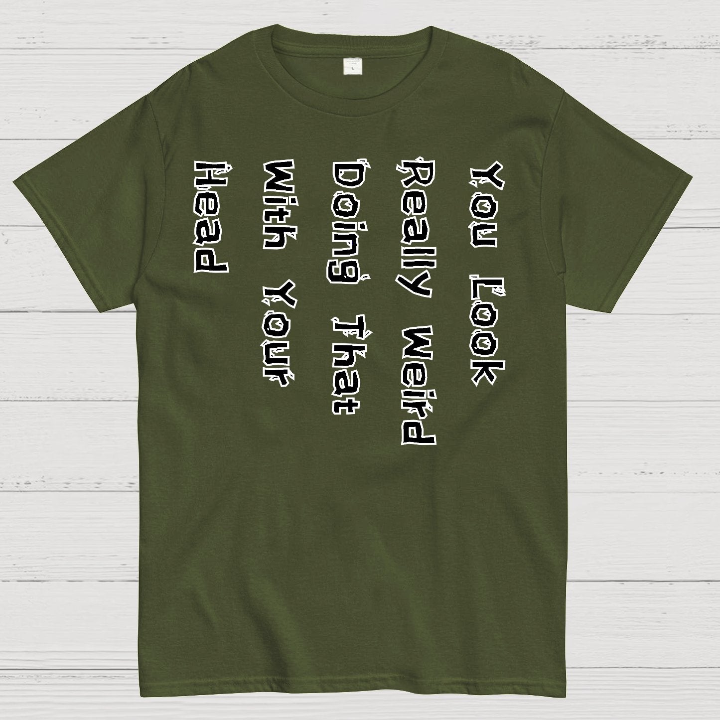 You Look Weird Geek T-Shirt