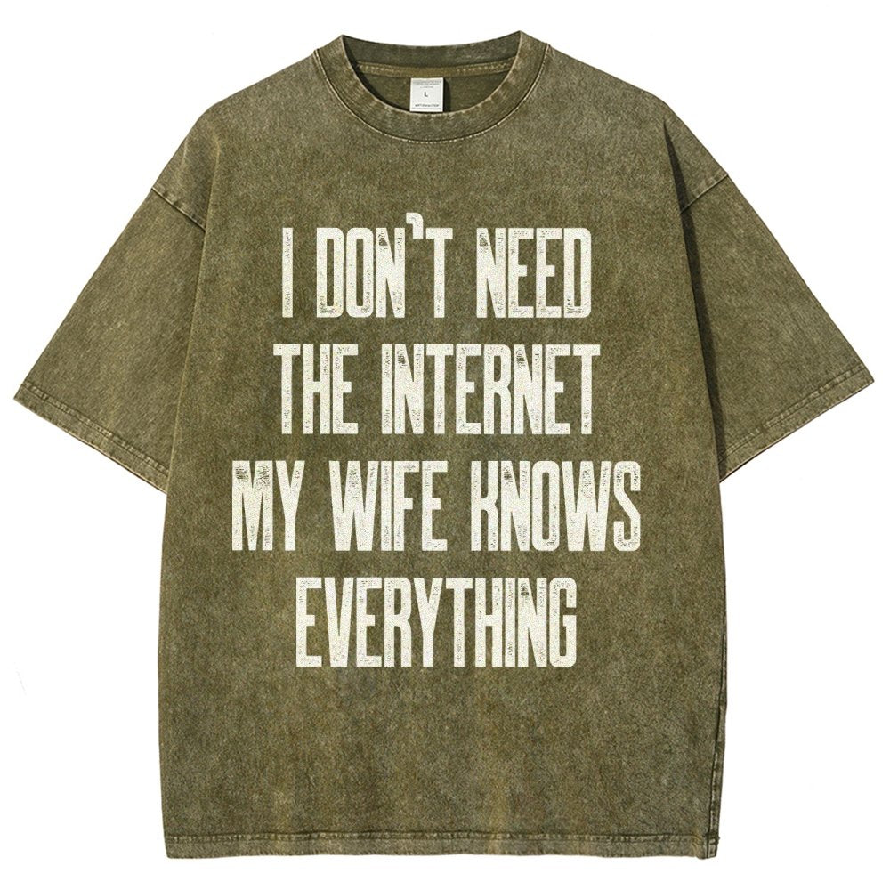 Funny Word I don't need the internet my wife knows everything Vintage Distressed T-shirt