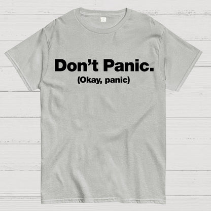 Don't Panic. (Okay, panic) Geek T-Shirt