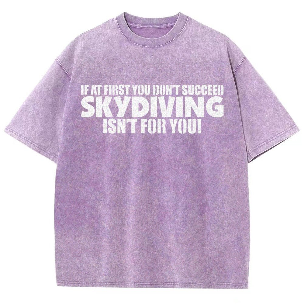 If At First You Don't Succeed - Skydiving Isn't For You! Vintage Distressed T-shirt