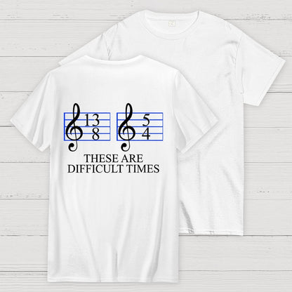 Music Difficult Times Back-printed Geek T-shirt