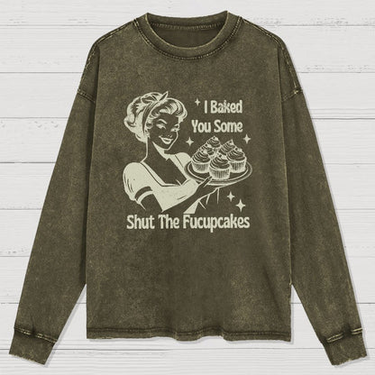 Shut The Fucupcakes Washed Long Sleeve Tee