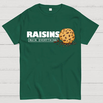 Raisins Ruin Everything Geek T-Shirt