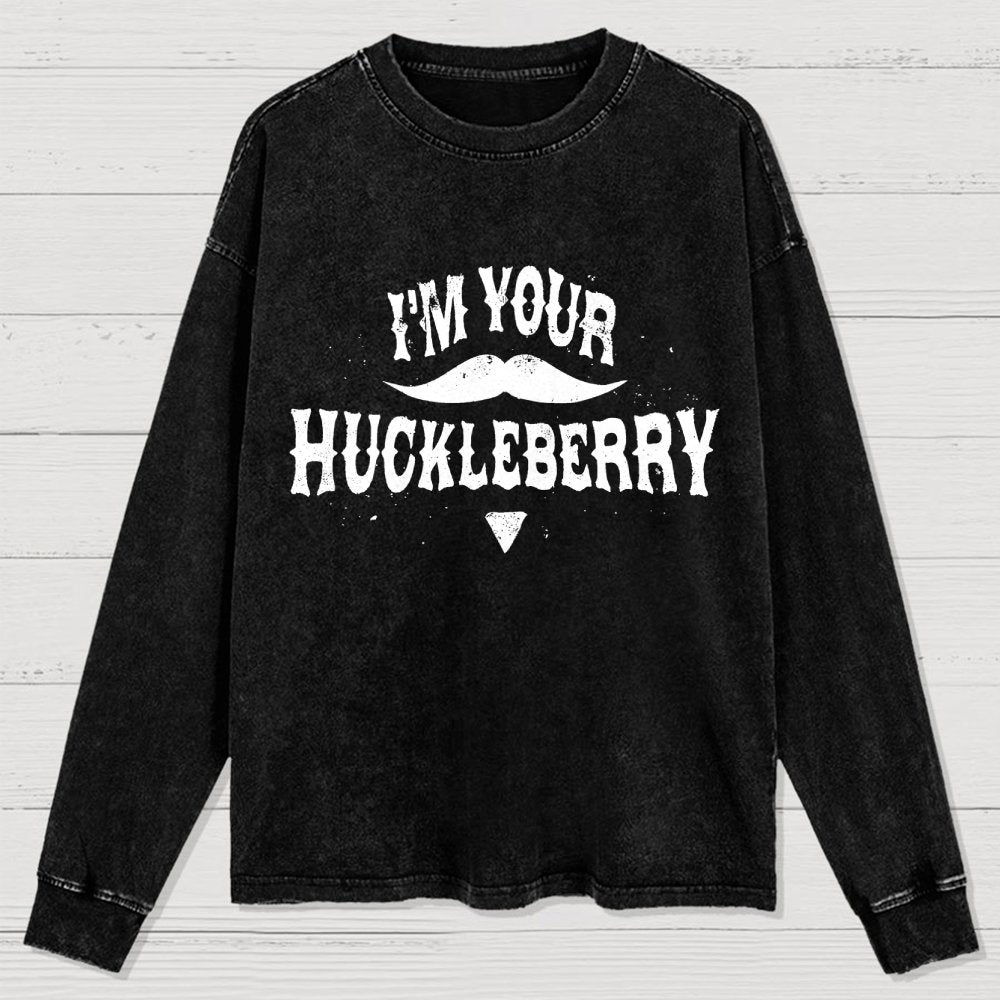 I'm Your Huckleberry Washed Long Sleeve Tee