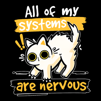 All of my Systems are Nervous Geek T-Shirt