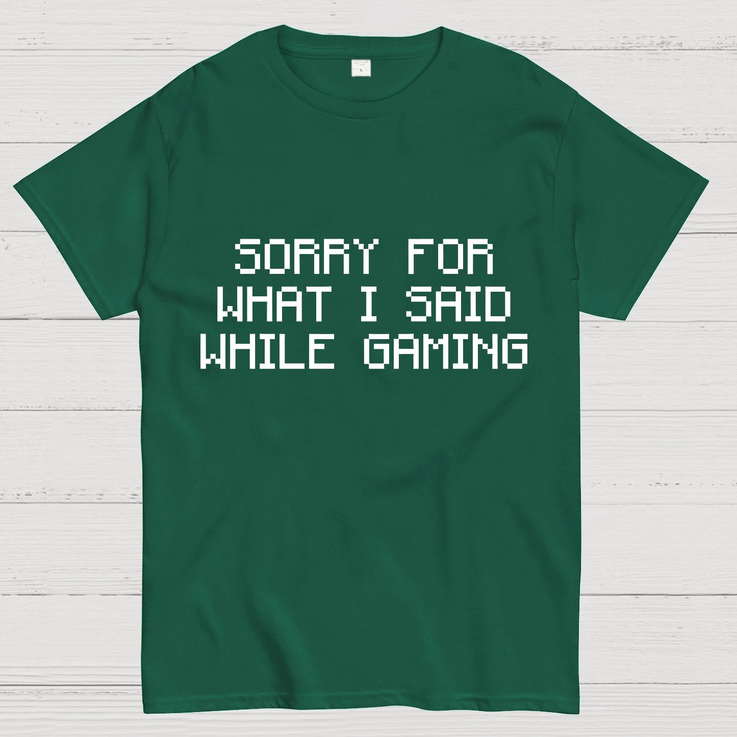 Sorry For What I Said While Gaming Nerd T-Shirt