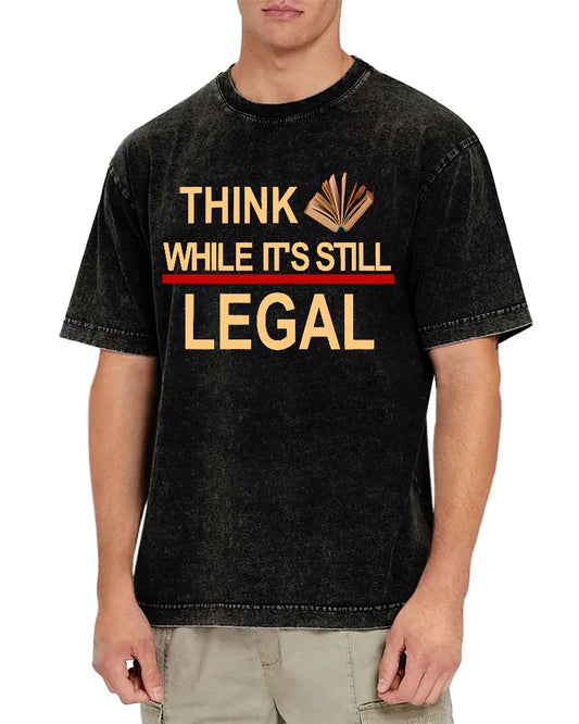 Think While Its Still Legal Vintage Distressed T-shirt