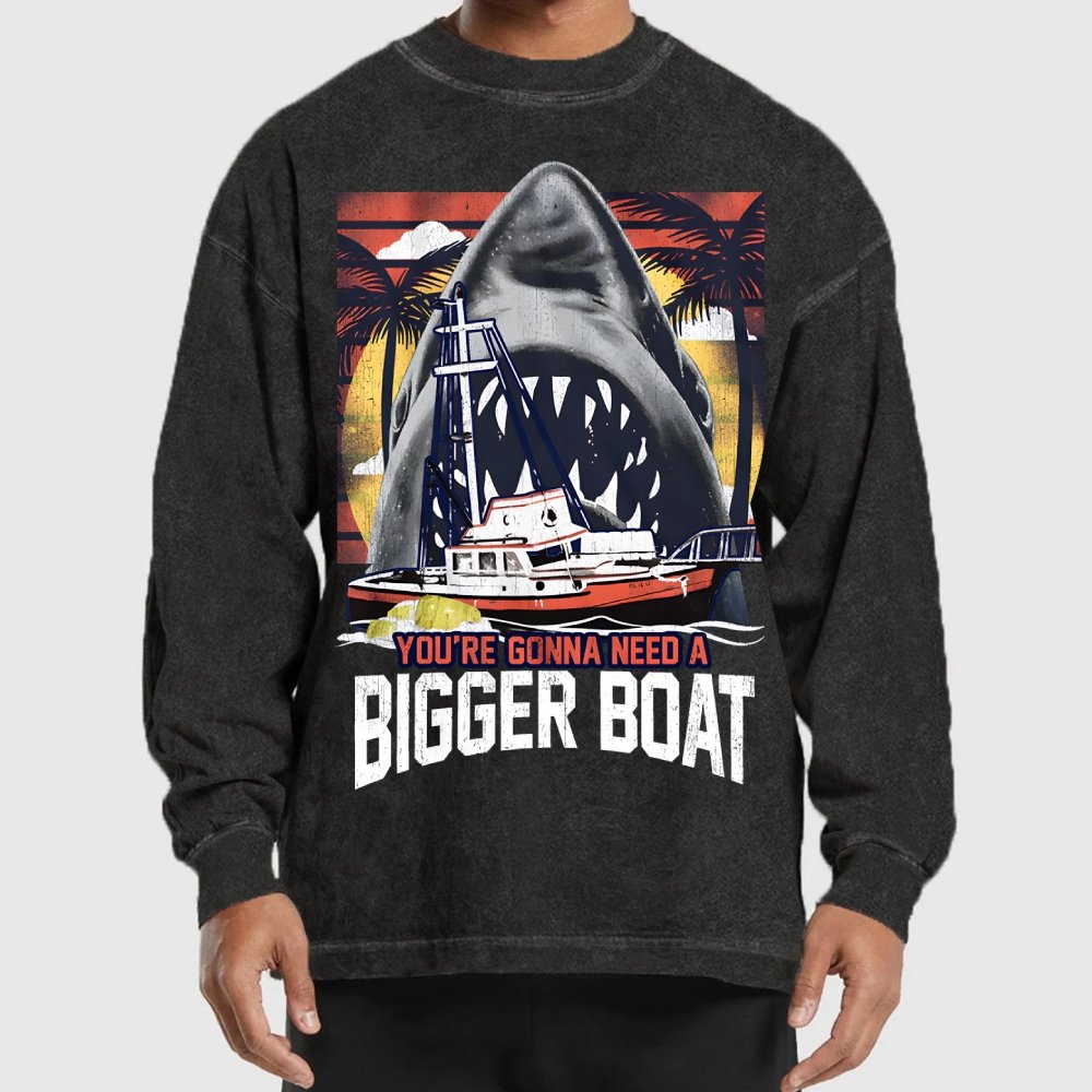 You’re gonna need a bigger boat Washed Long Sleeve Tee