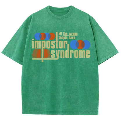 All The Wrong People Have Impostor Syndrome Vintage Distressed T-shirt