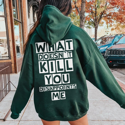 What Doesn't Kill You Disappoints Me  Printed Back Unisex Cotton Hoodie