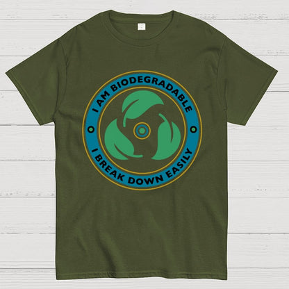 I Am Biodegradable I Break Down Easily Geek T-Shirt