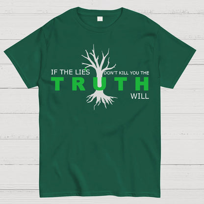 If The Lies Don't Kill You The Truth Will Geek T-Shirt