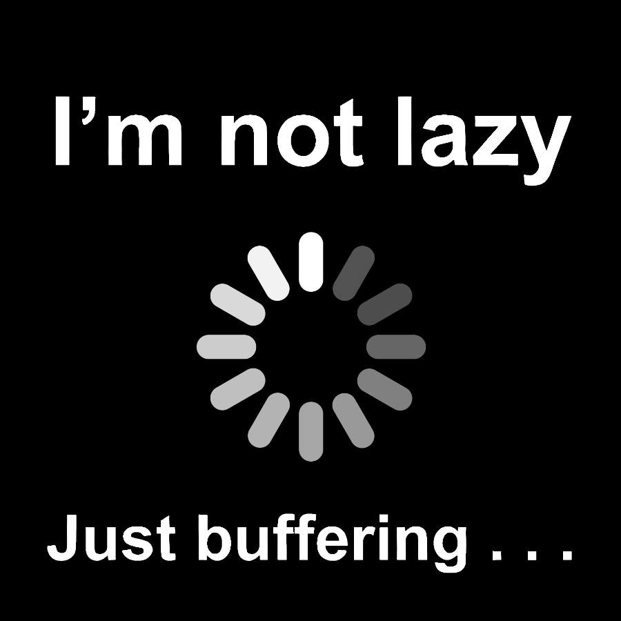 I'm Not Lazy - Just Buffering Geek T-Shirt