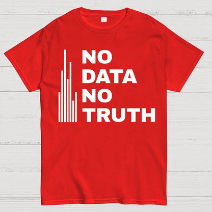 No Data No Truth Geek T-Shirt