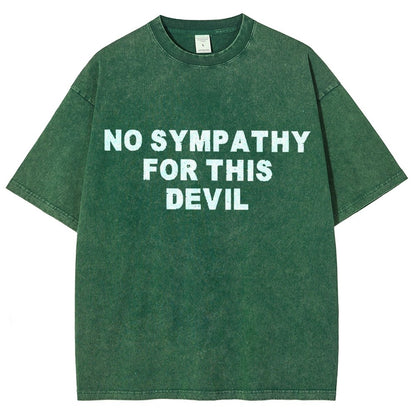 No Sympathy for This Devil – Bold Rebel Attitude Quote Vintage Distressed T-shirt