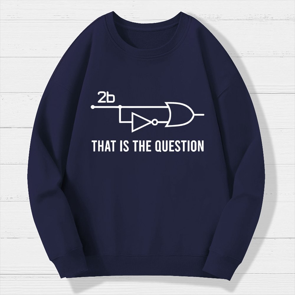 To Be Or Not To Be - Funny Electrical Engineer Circuit Geek Cotton Sweatshirt