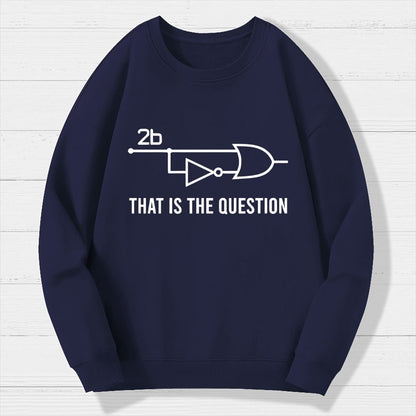 To Be Or Not To Be - Funny Electrical Engineer Circuit Geek Cotton Sweatshirt
