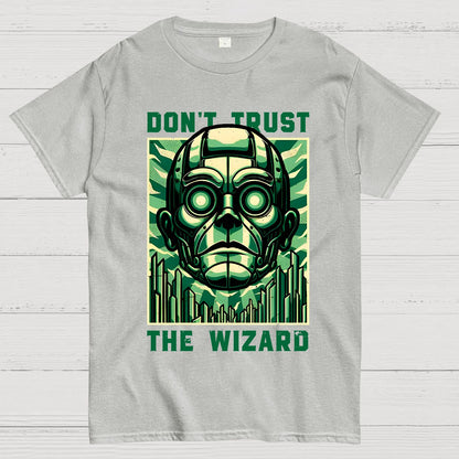 Don't Trust The Wizard Lies - Emerald Witch Gift Geek T-Shirt