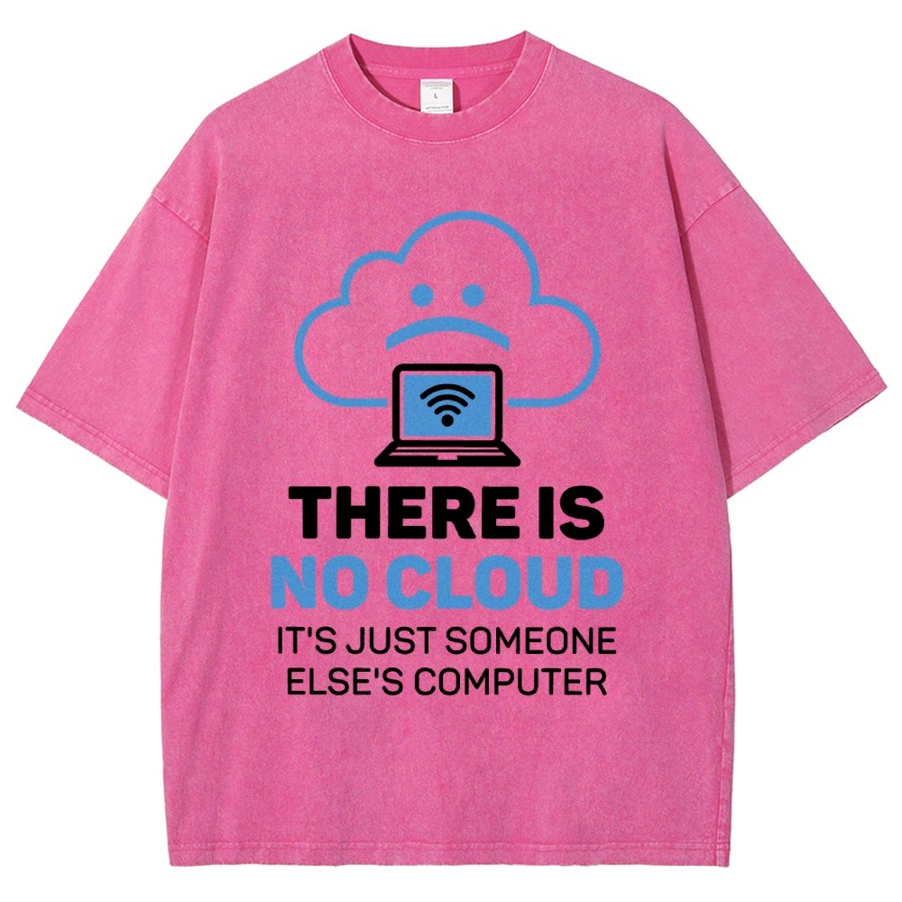 There Is No Cloud It's Just Someone Else's Computer Vintage Distressed T-shirt