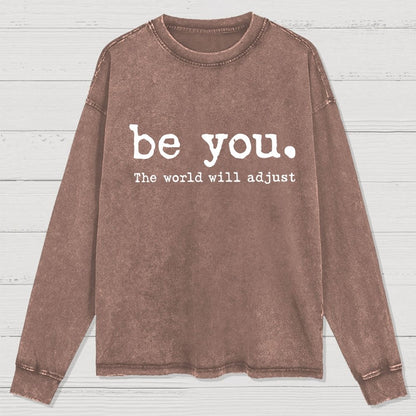 Be You The World Will Adjust Washed Long Sleeve Tee