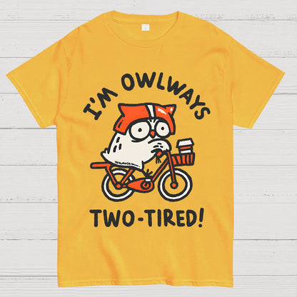 I'm Always Two-Tired Geek T-Shirt