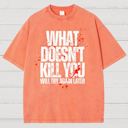 What Doesn't Kill You! Sarcasm Vintage Distressed T-shirt
