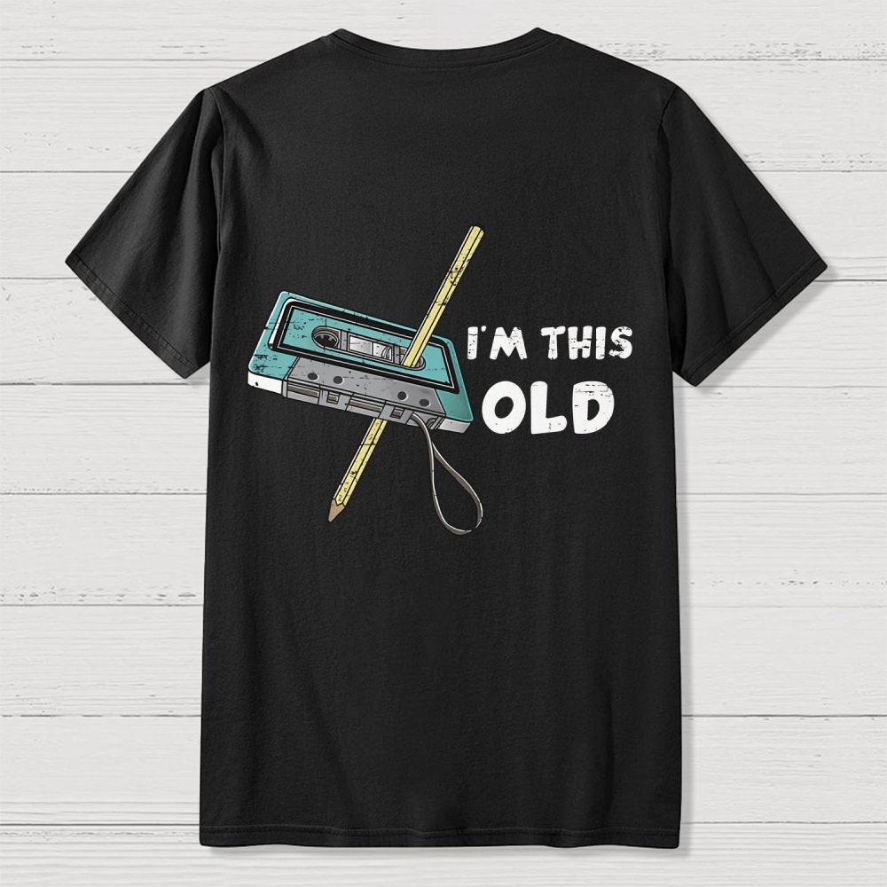 I‘m This Old  Back Printing Geek T-Shirt