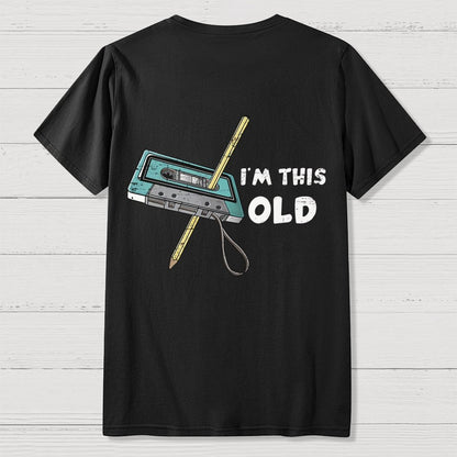 I‘m This Old  Back Printing Geek T-Shirt
