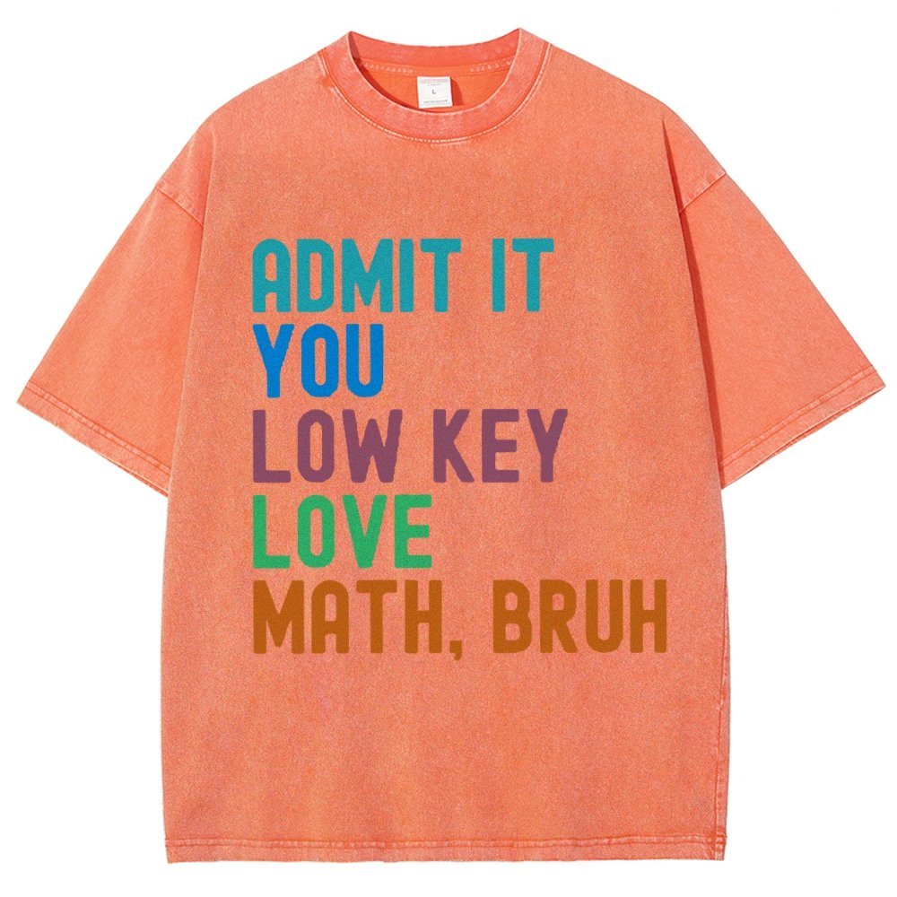 Admit It You Low Key Love Math Bruh Vintage Distressed T-shirt