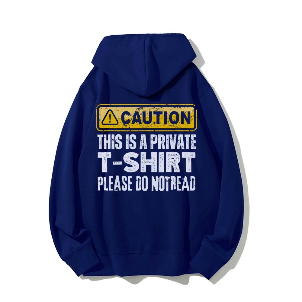 This Is A Private T-shirt Please Do Not Read Printed Back Unisex Cotton Hoodie