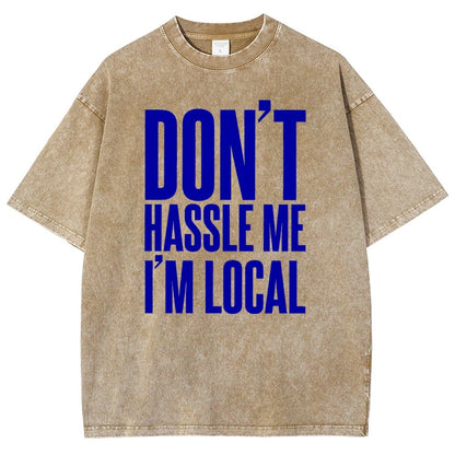 Don't Hassle Me I'm Local Vintage Distressed T-shirt
