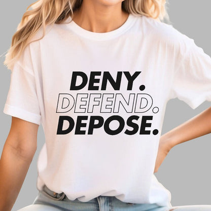 Deny，Defend，Depose! Geek T-Shirt