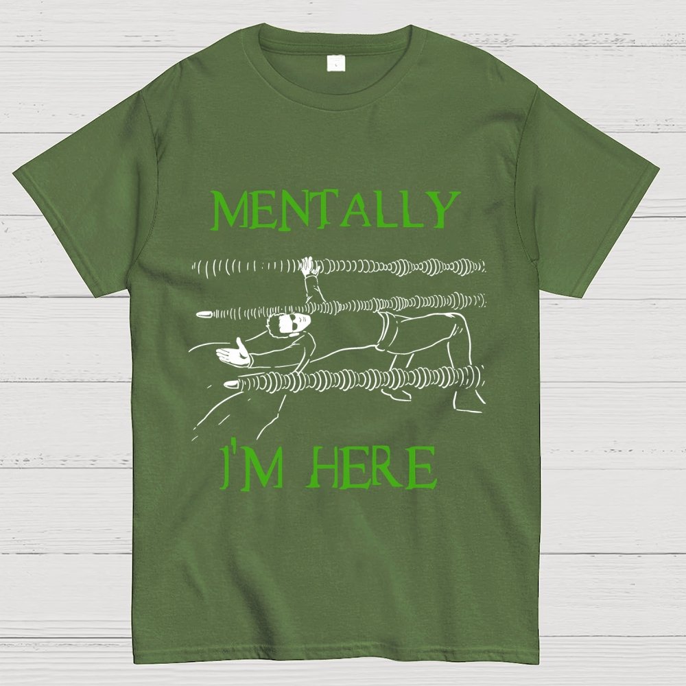 Mentally I’m Here – The Simulation Unisex Geek T-Shirt