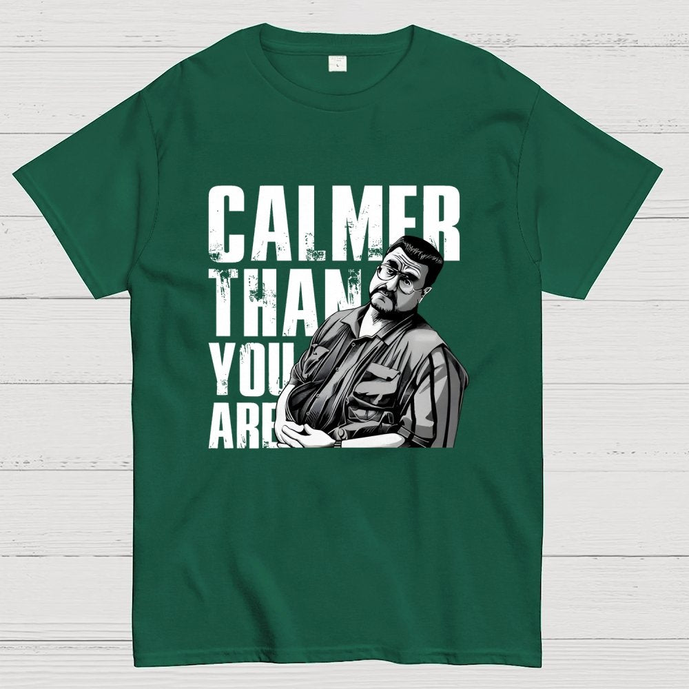 Calmer Than You Are Funny Unisex Geek T-Shirt