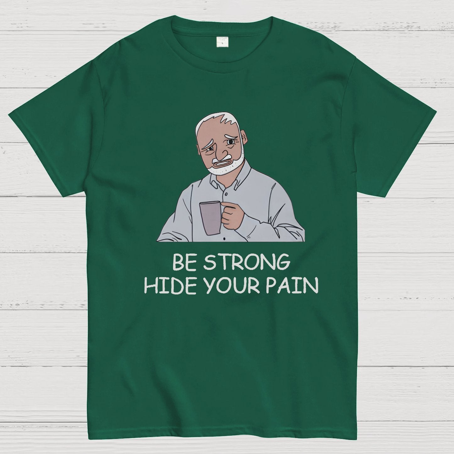 Be Strong Hide Your Pain Geeky T-Shirt
