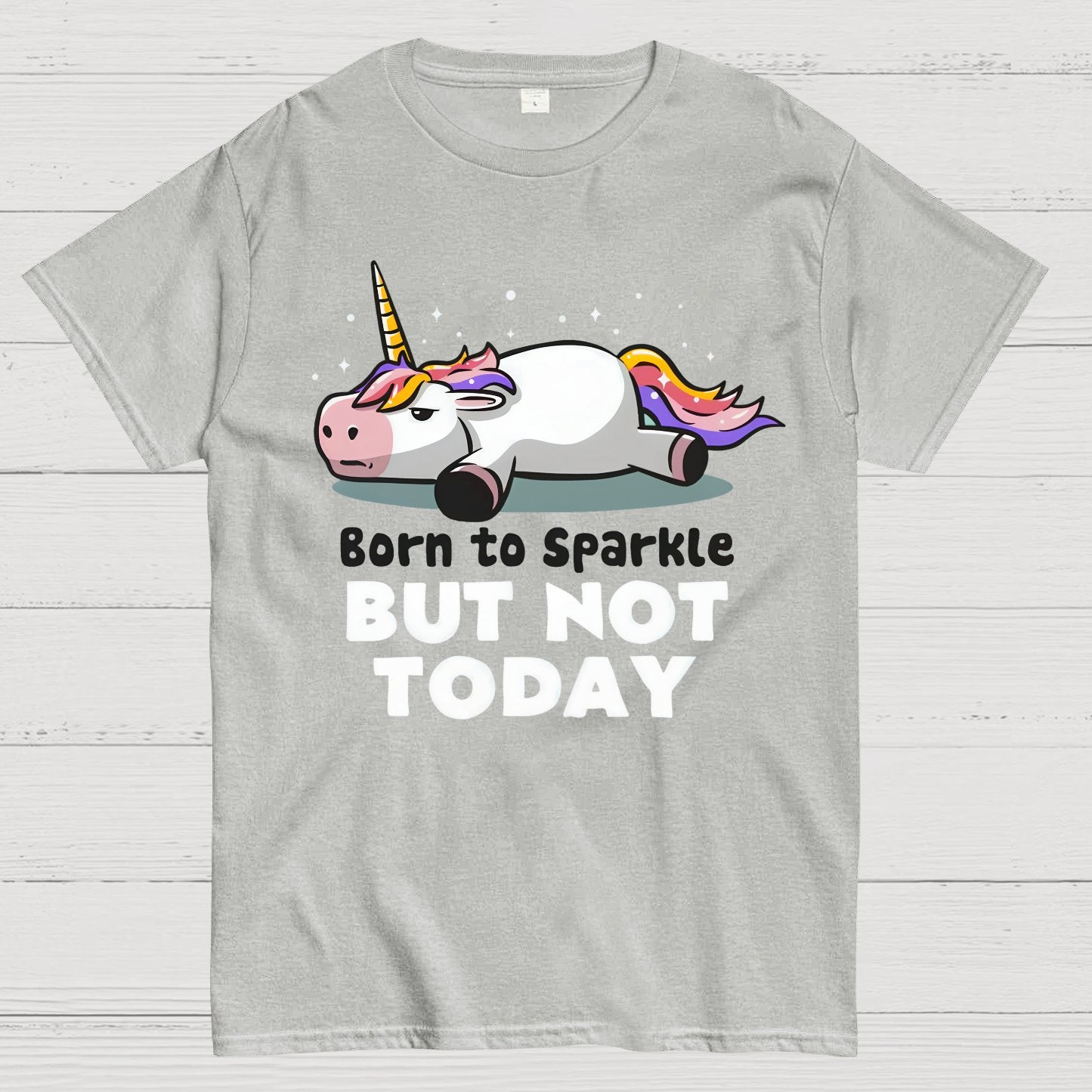 Born To Sparkle But Not Today Geek T-Shirt