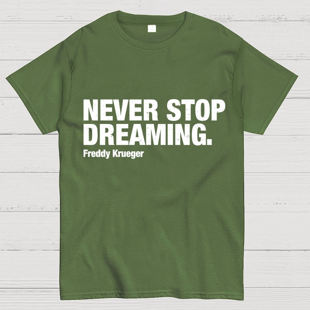 Never Stop Dreaming Geek T-Shirt