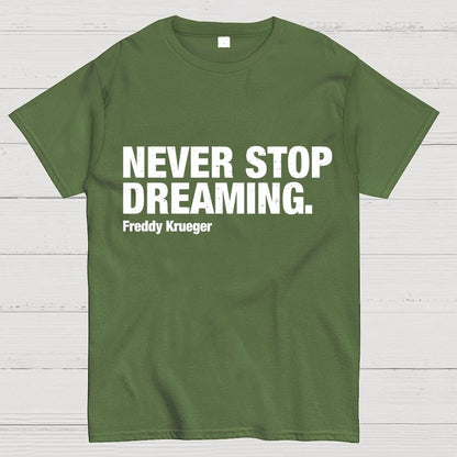 Never Stop Dreaming Geek T-Shirt