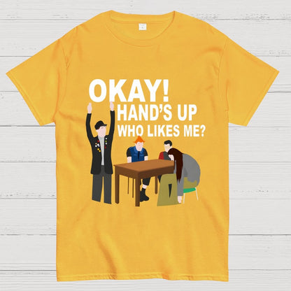 Okay! Hand's Up Who Likes Me？Funny Unisex Geek T-Shirt