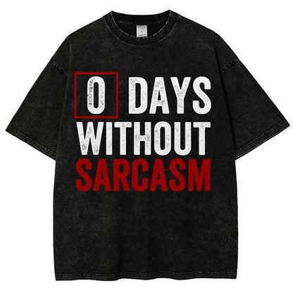 0 Days Without Sarcasm Humor Vintage Distressed T-shirt