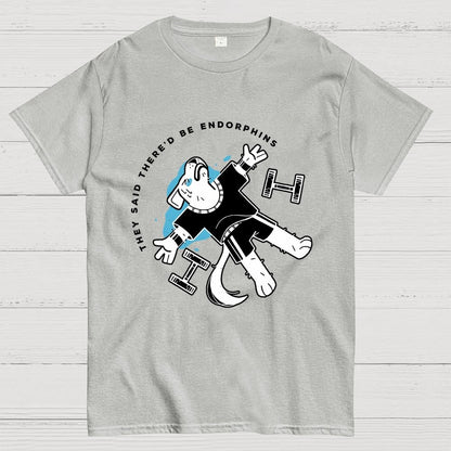 They Said There'd Be Endorphins Unisex Geek T-Shirt